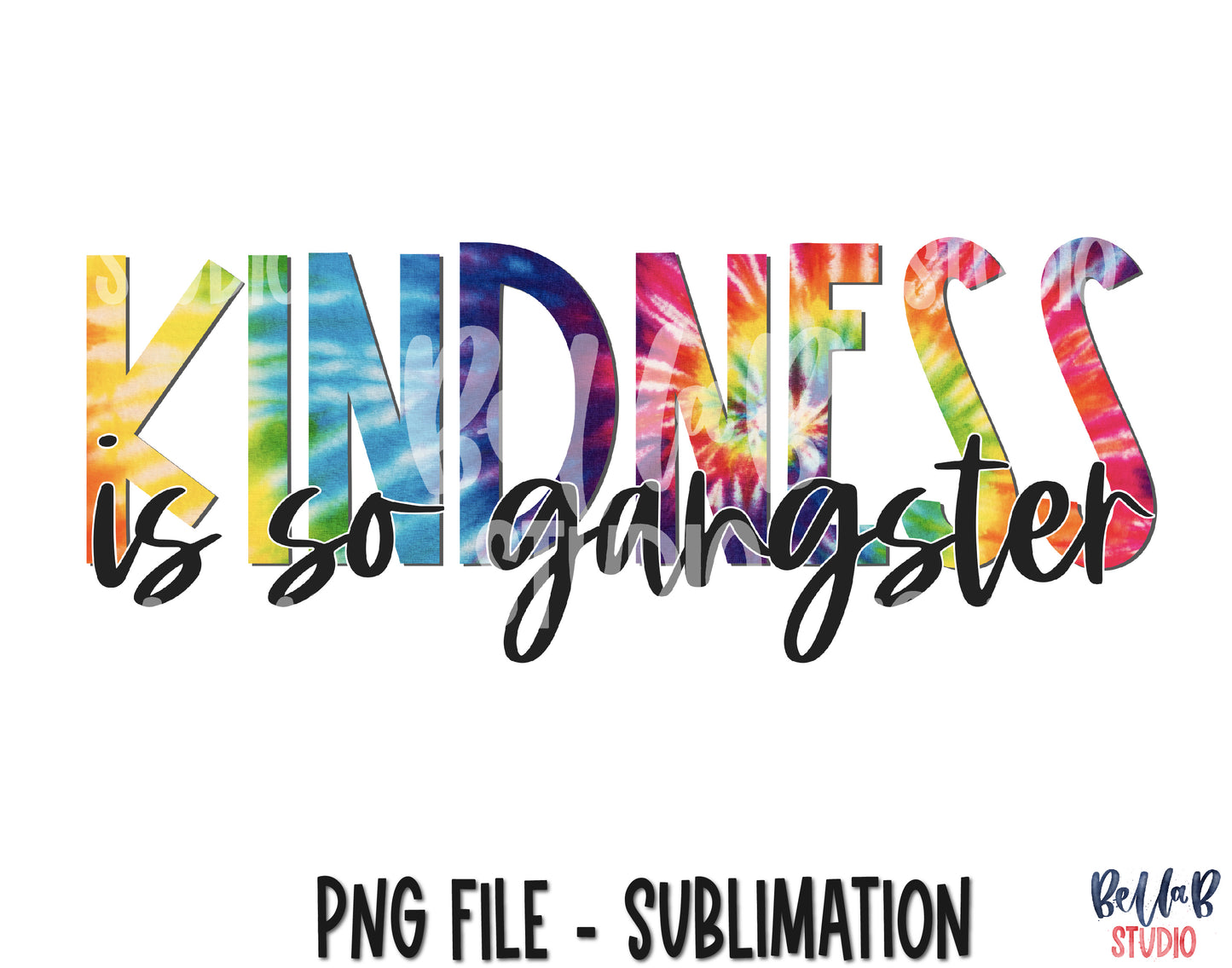 Kindness Is So Gangster Sublimation Design