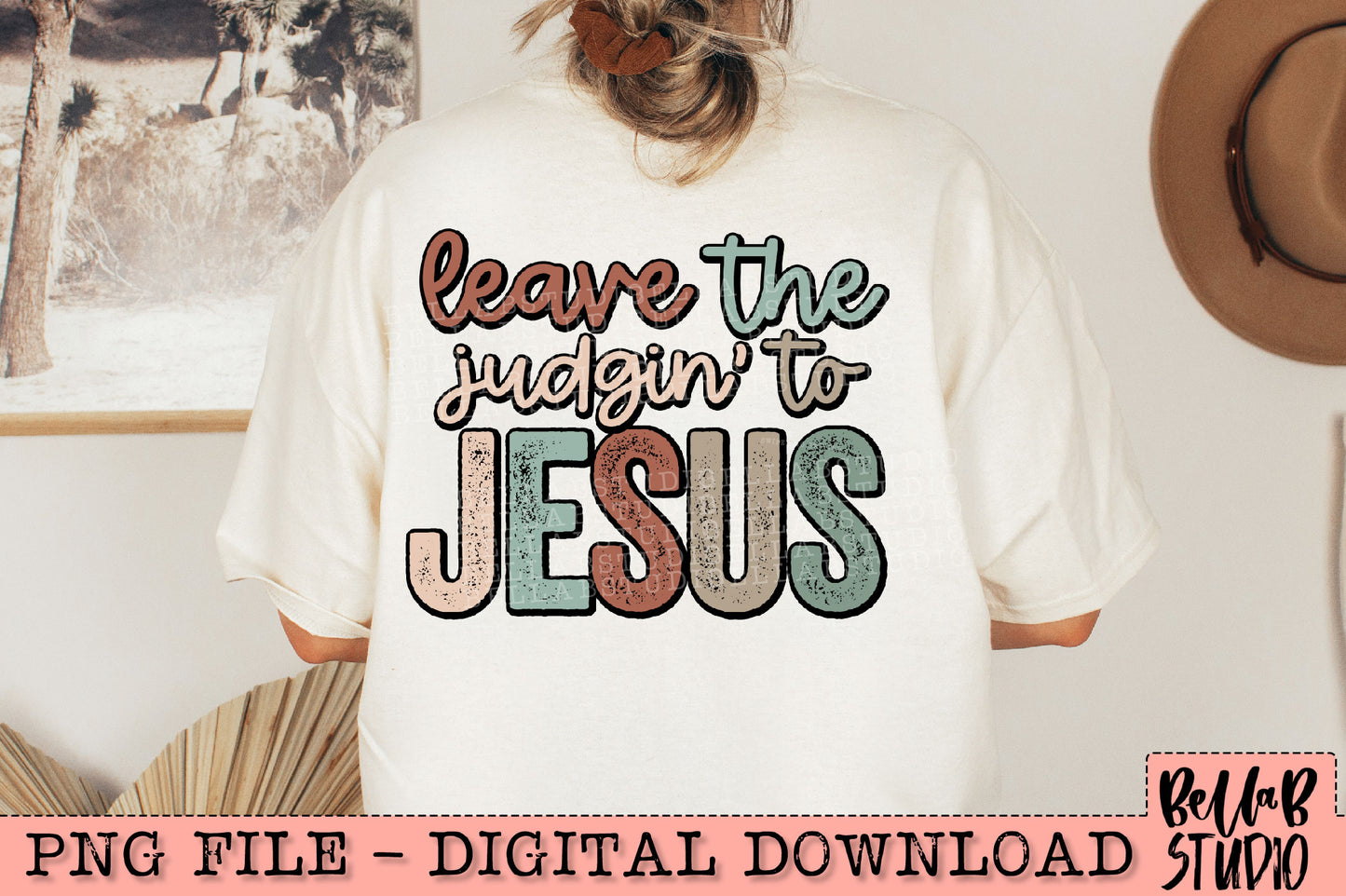 Leave The Judgin' To Jesus PNG Design