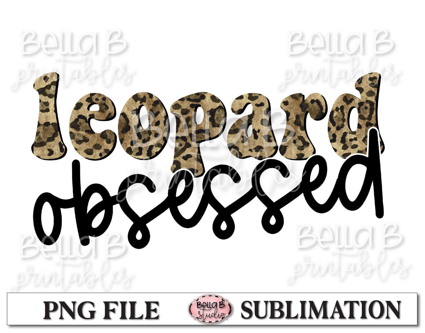 Leopard Obsessed Sublimation Design