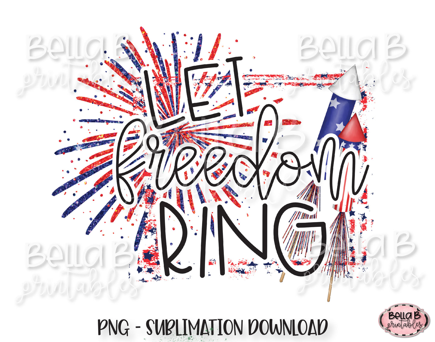 Let Freedom Ring Sublimation Design, 4th of July