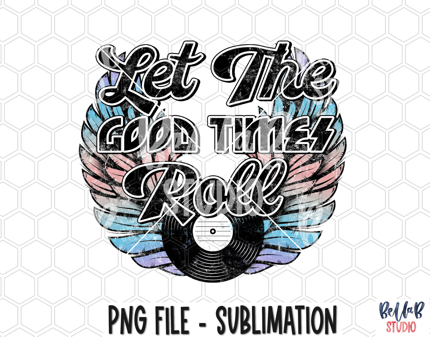Let The Good Times Roll- Rock Wings Sublimation Design