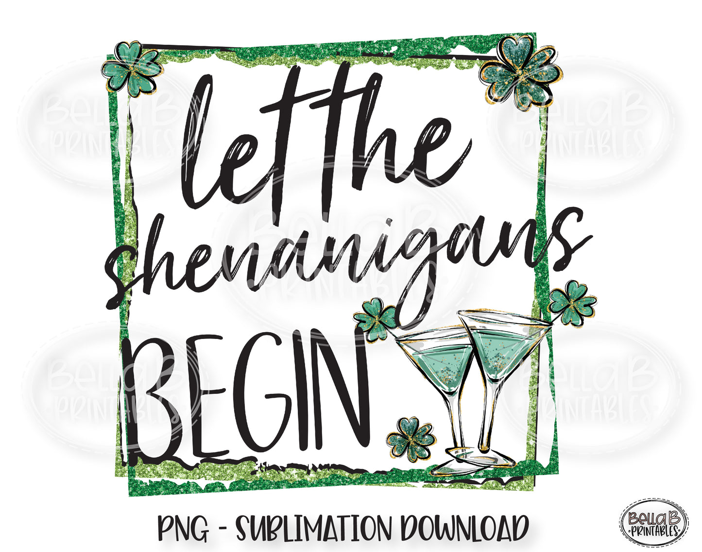 St Patricks Day Sublimation Design, Let The Shenanigans Begin Sublimation