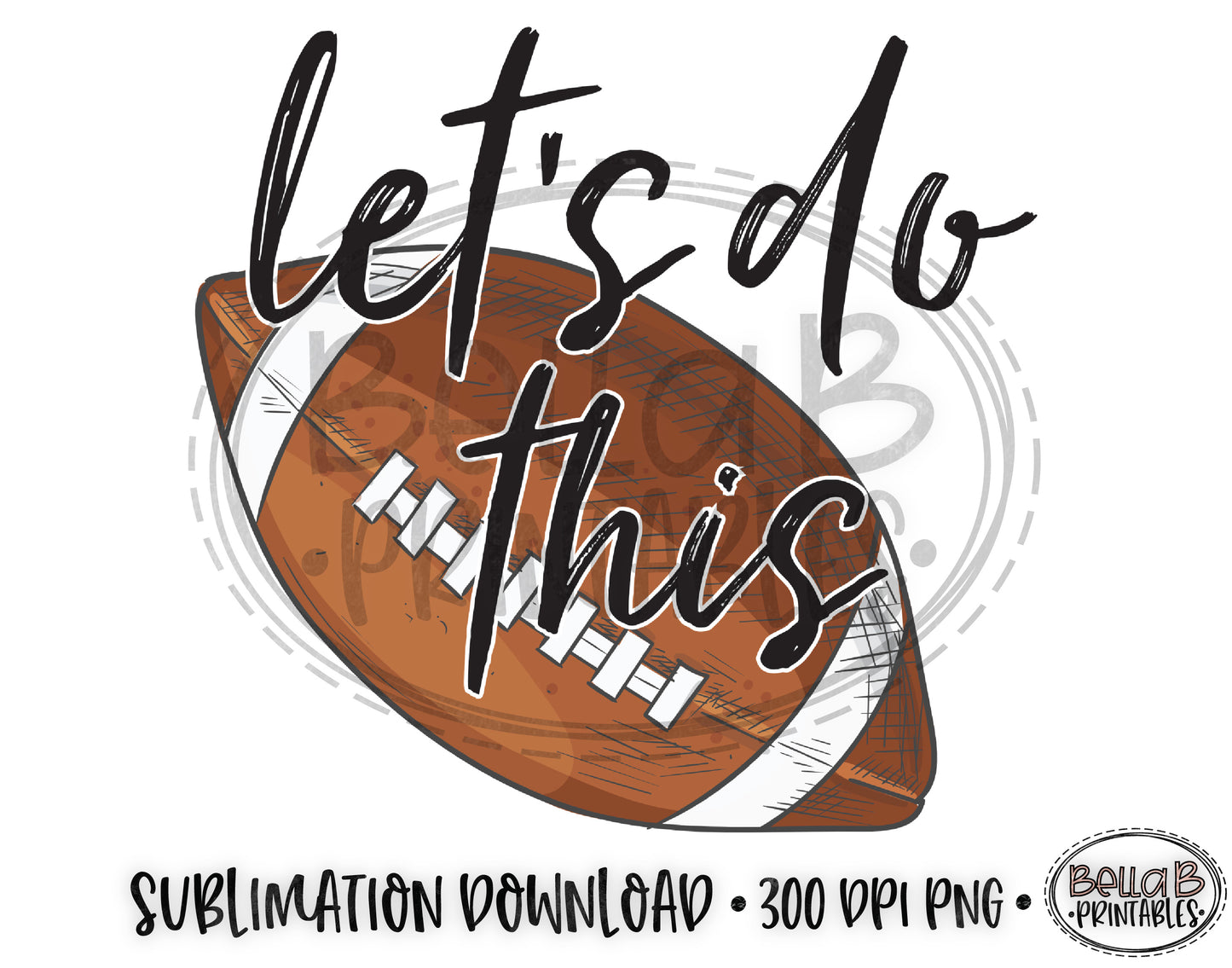 Football Sublimation Design, Let's Do This
