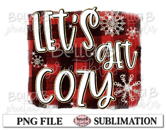 Let's Get Cozy Sublimation Design
