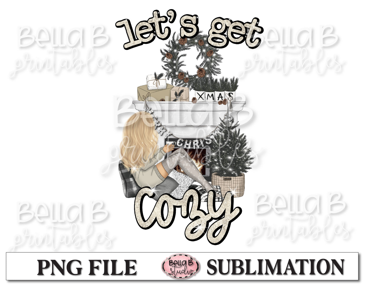 Let's Get Cozy - Fireplace Sublimation Design