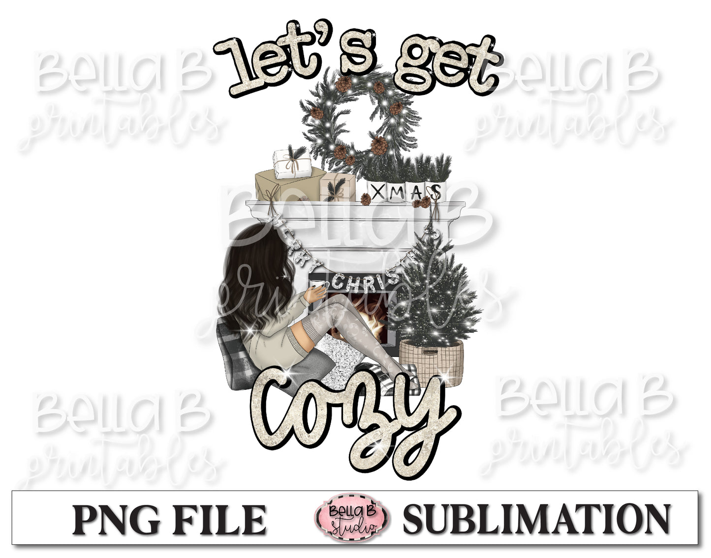 Let's Get Cozy - Fireplace Sublimation Design