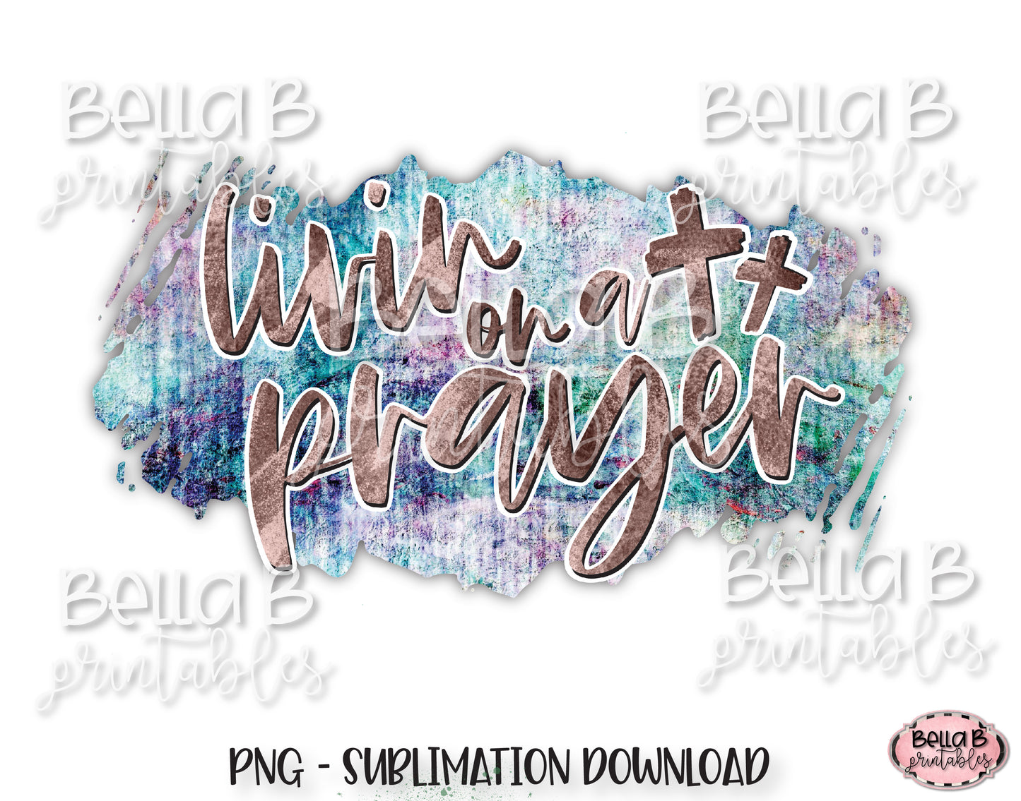 Livin' On A Prayer Sublimation Design, Christian Design