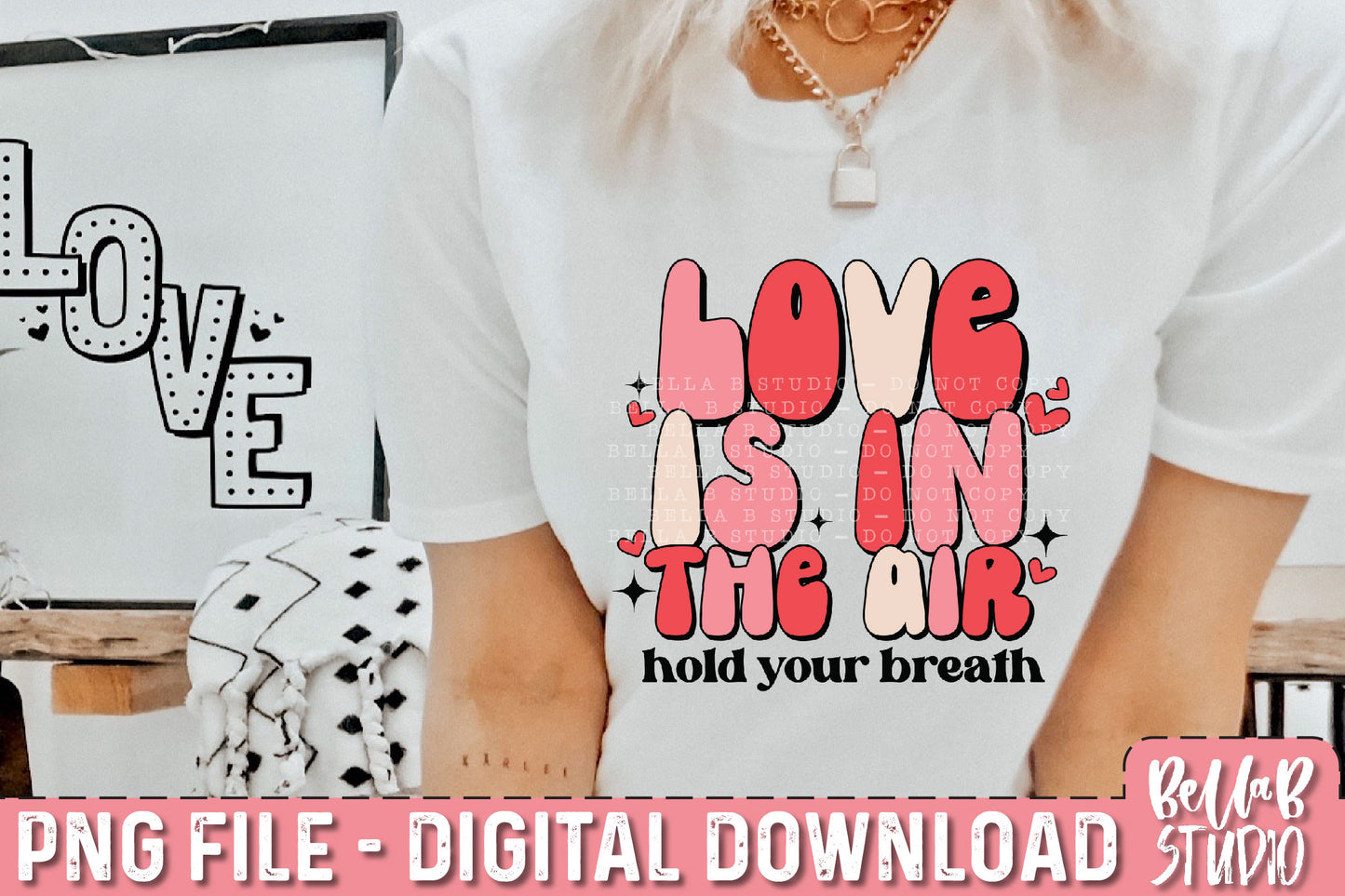 Love Is In The Air Hold Your Breath PNG Sublimation Design