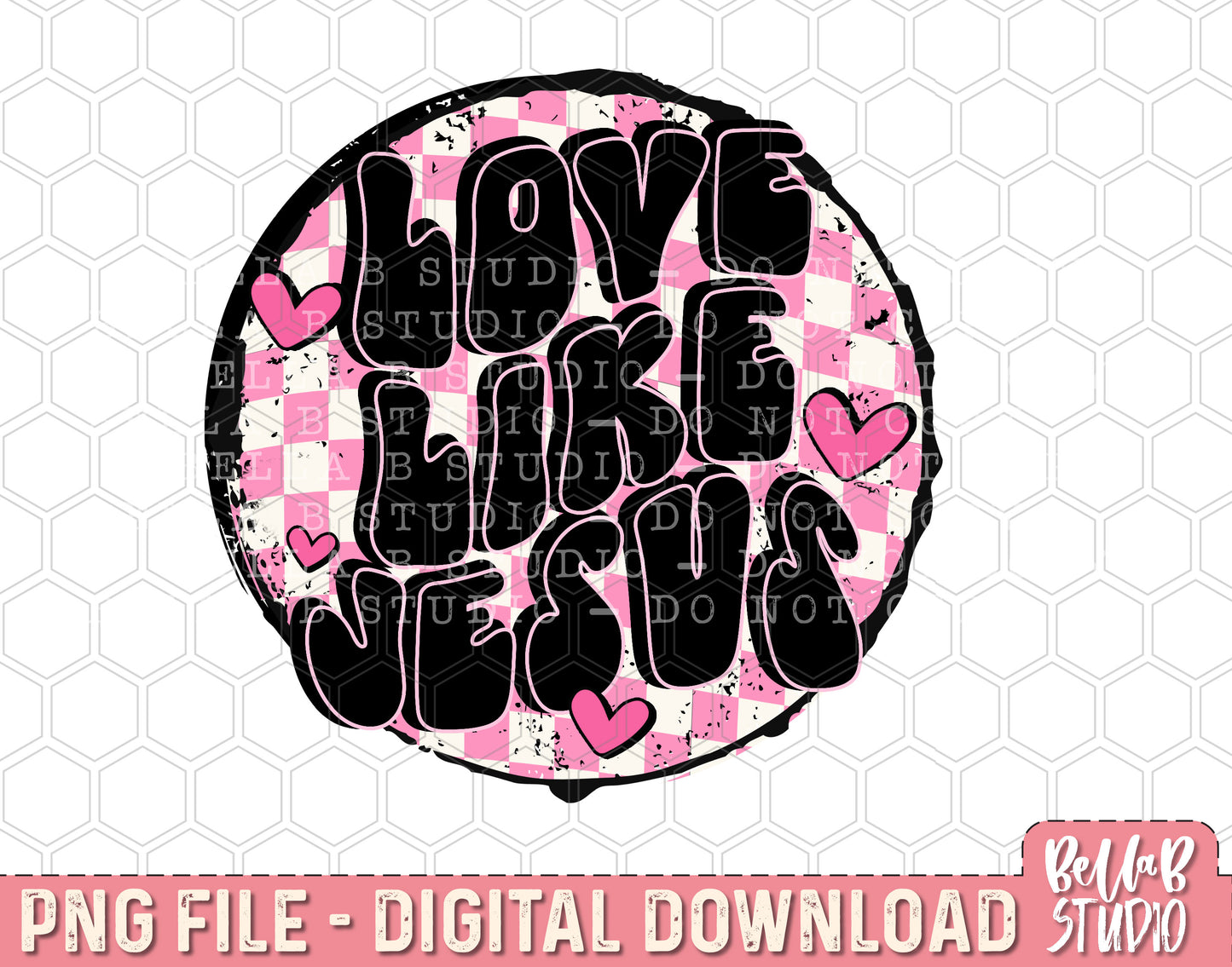 Love Like Jesus Sublimation Design