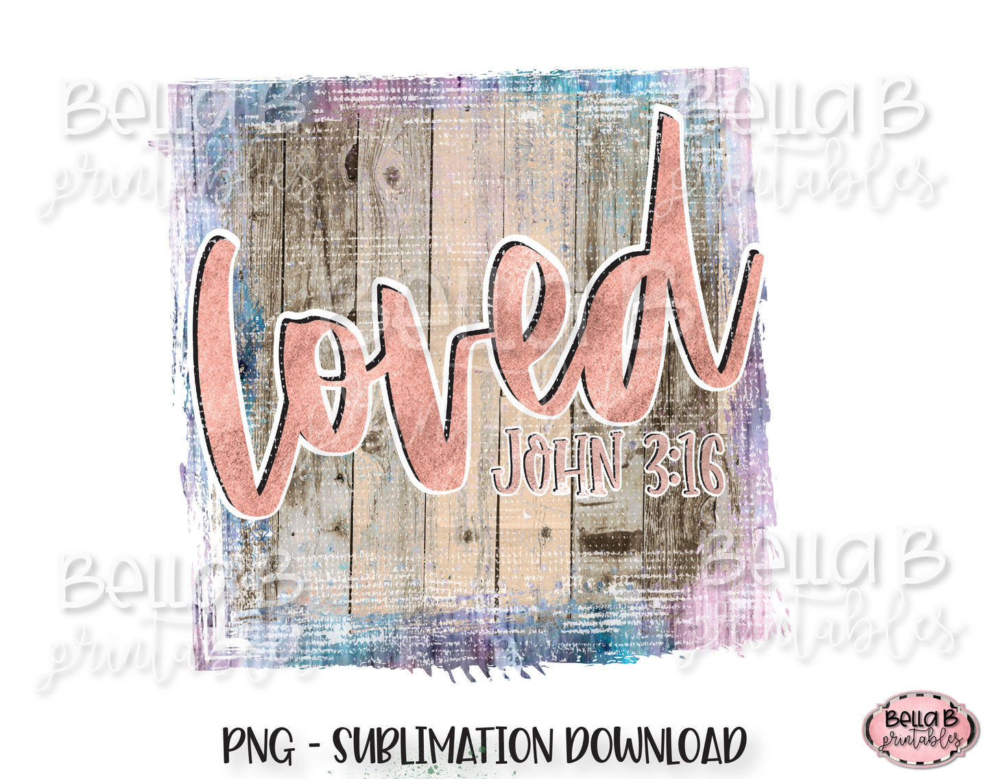 Loved John 3:16 Sublimation Design, Christian Design