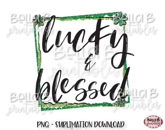 St Patricks Day Sublimation Design, Lucky and Blessed Sublimation