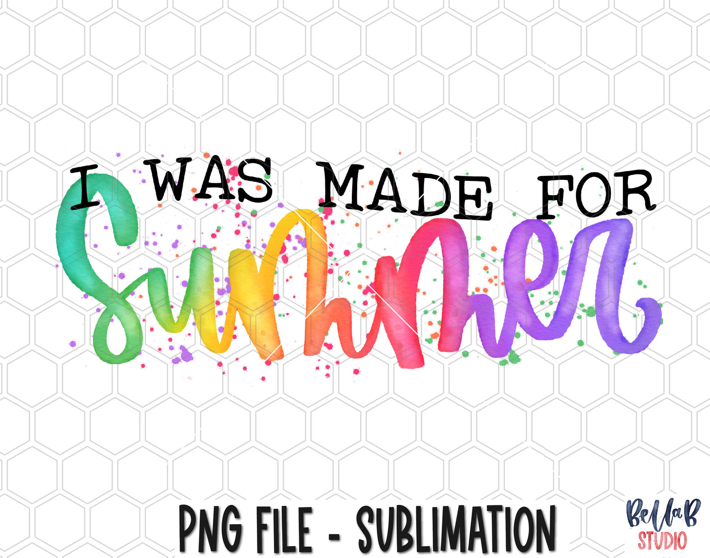 I Was Made For Summer Sublimation Design