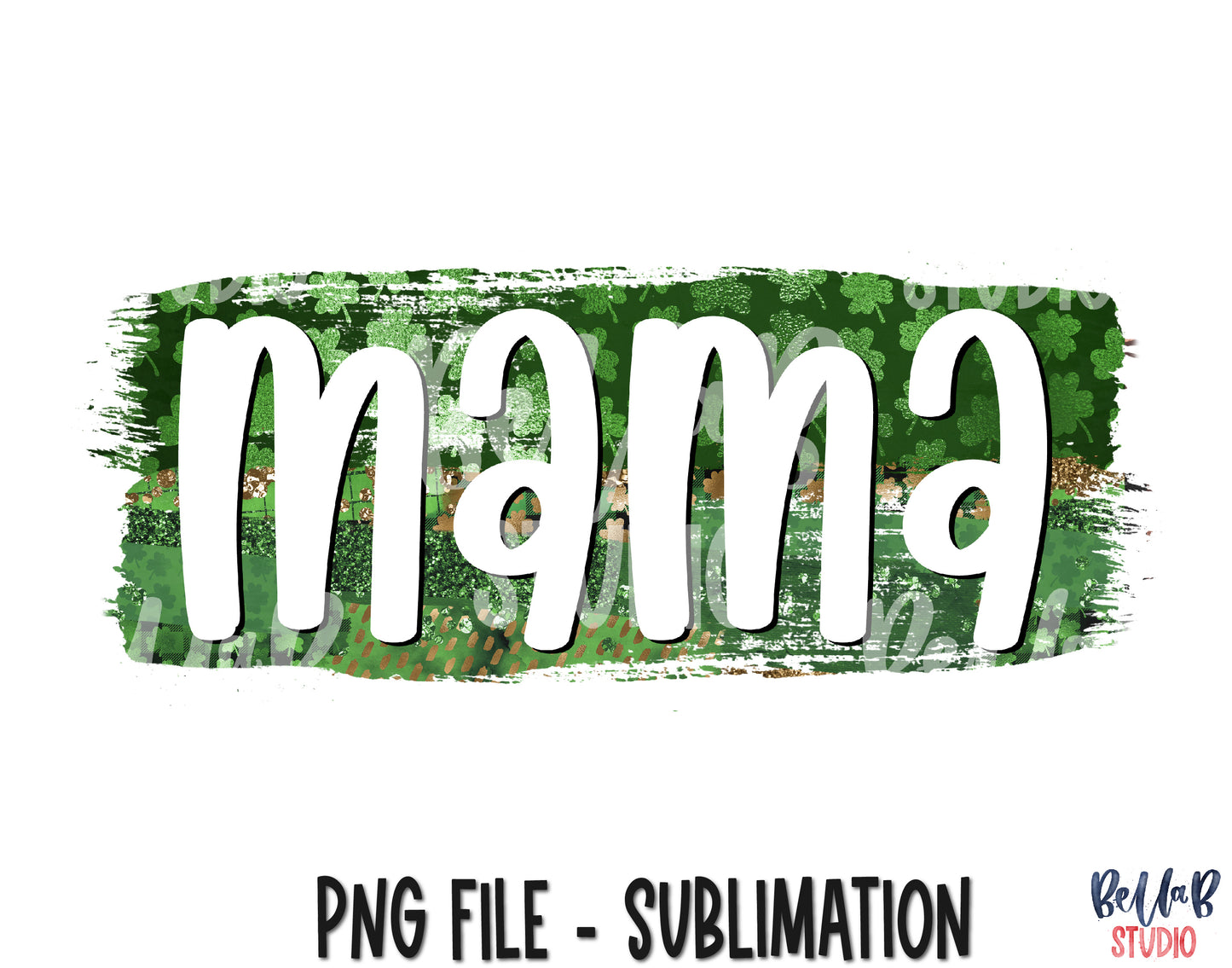 St Patricks Brushstrokes Mama Sublimation Design