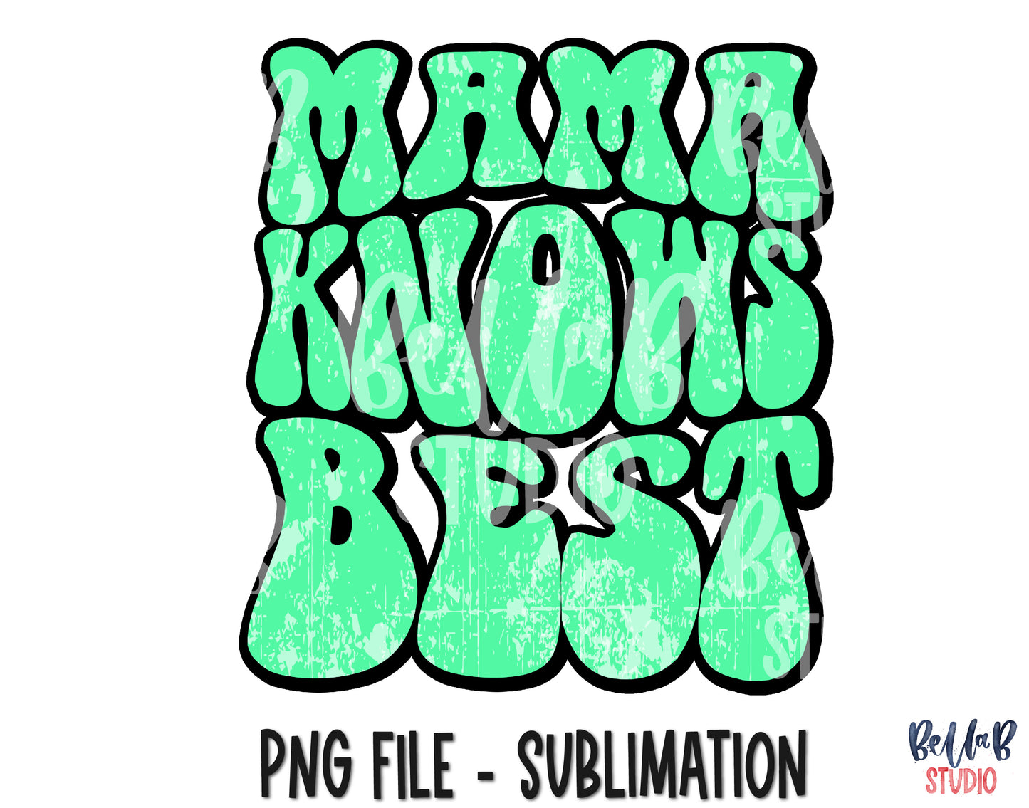 Mama Knows Best Sublimation Design