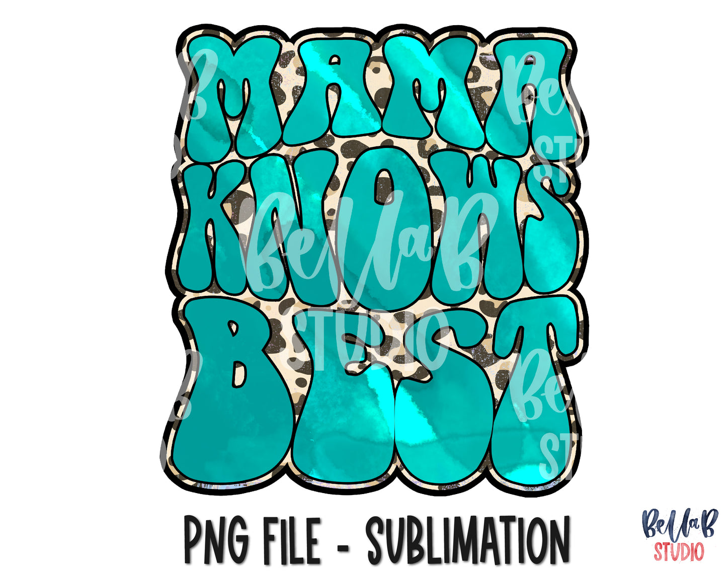 Mama Knows Best Sublimation Design