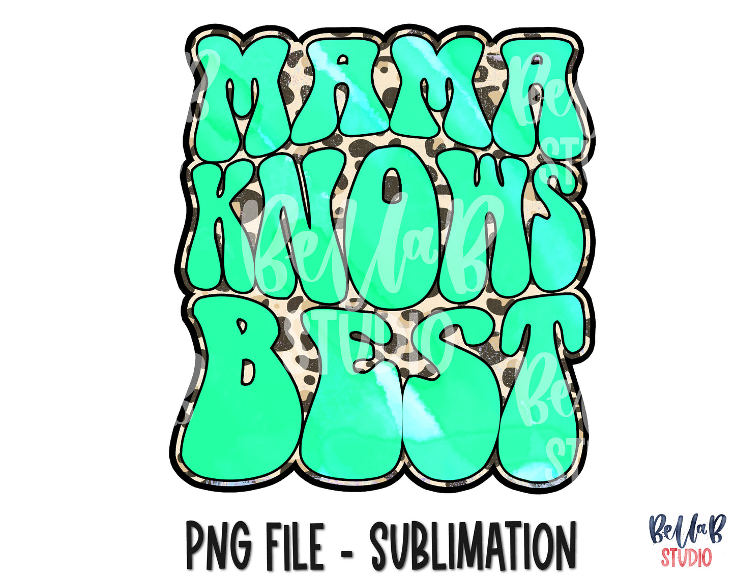 Mama Knows Best Sublimation Design