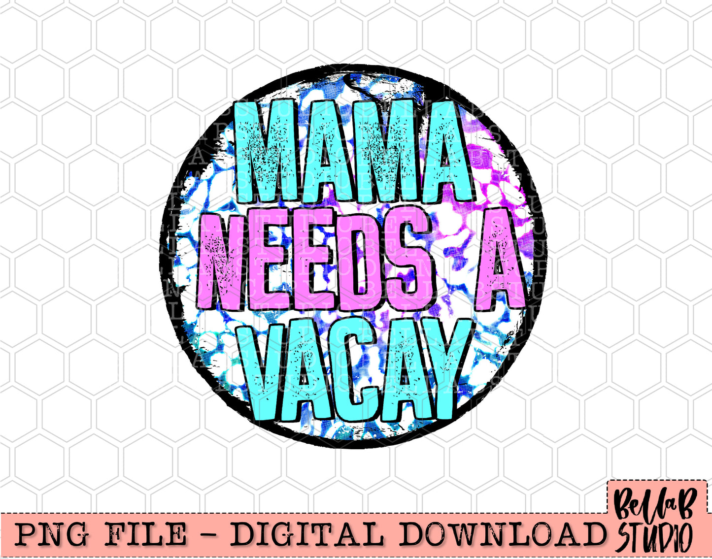 Mama Needs a Vacay Sublimation Design