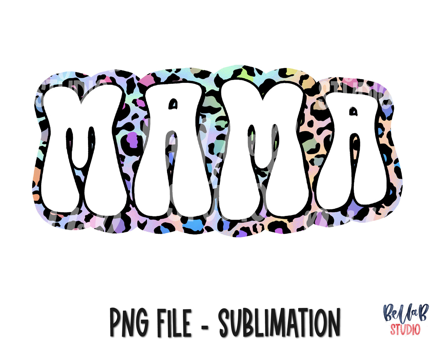 Rainbow Leopard Mama Sublimation Design