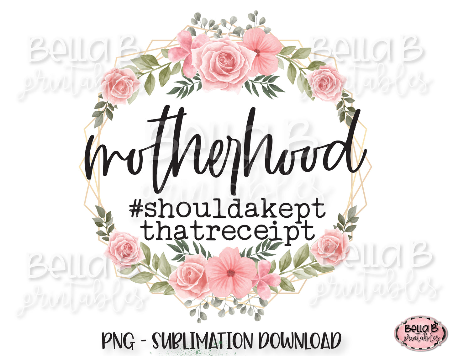 Funny Motherhood Sublimation Design, Shoulda Kept That Receipt