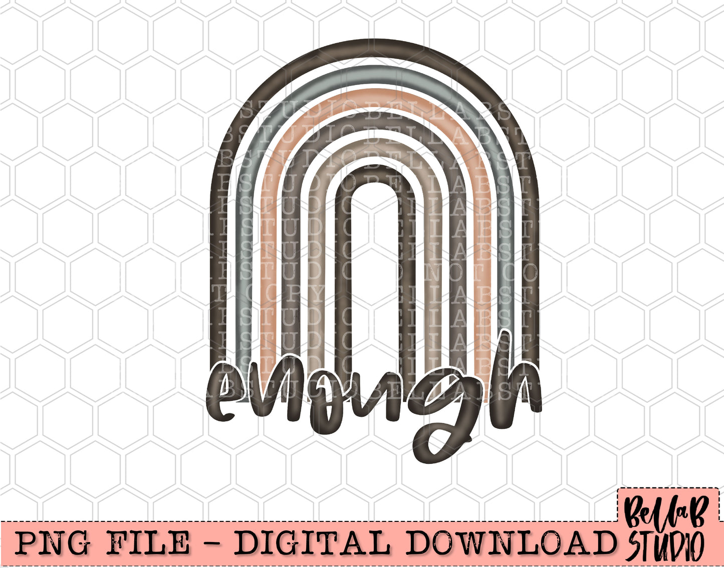 ENOUGH Neutral Rainbow Sublimation Design