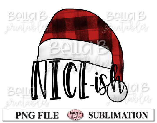 Nice- Ish Sublimation Design