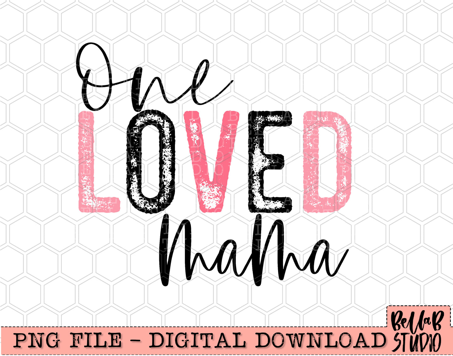 One Loved Mama PNG Sublimation Design