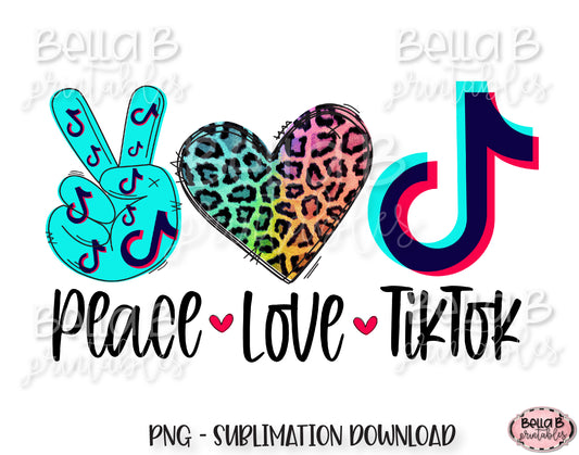 Peace Love TikTok Sublimation Design