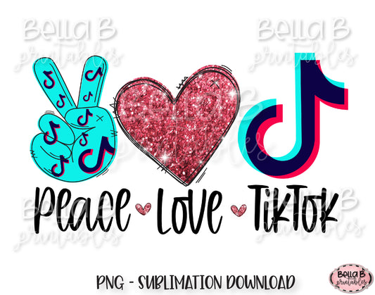 Peace Love TikTok Sublimation Design