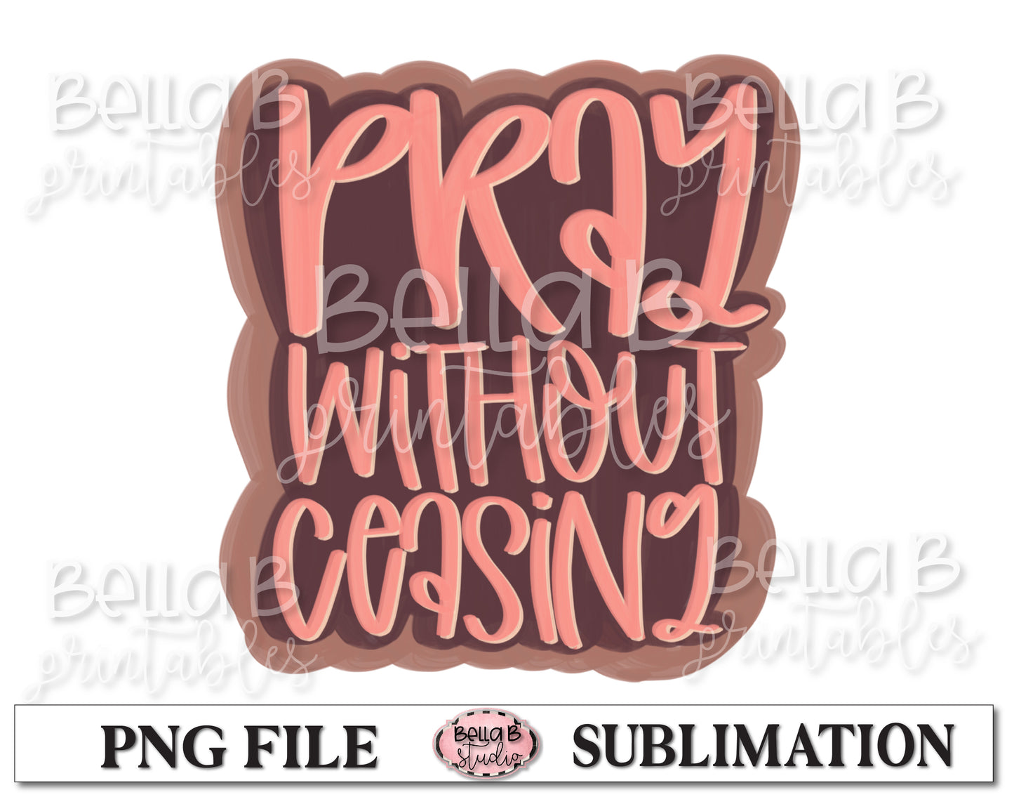 Pray Without Ceasing Sublimation Design, Christian Design