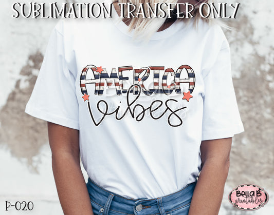 America Vibes Sublimation Transfer - Ready To Press