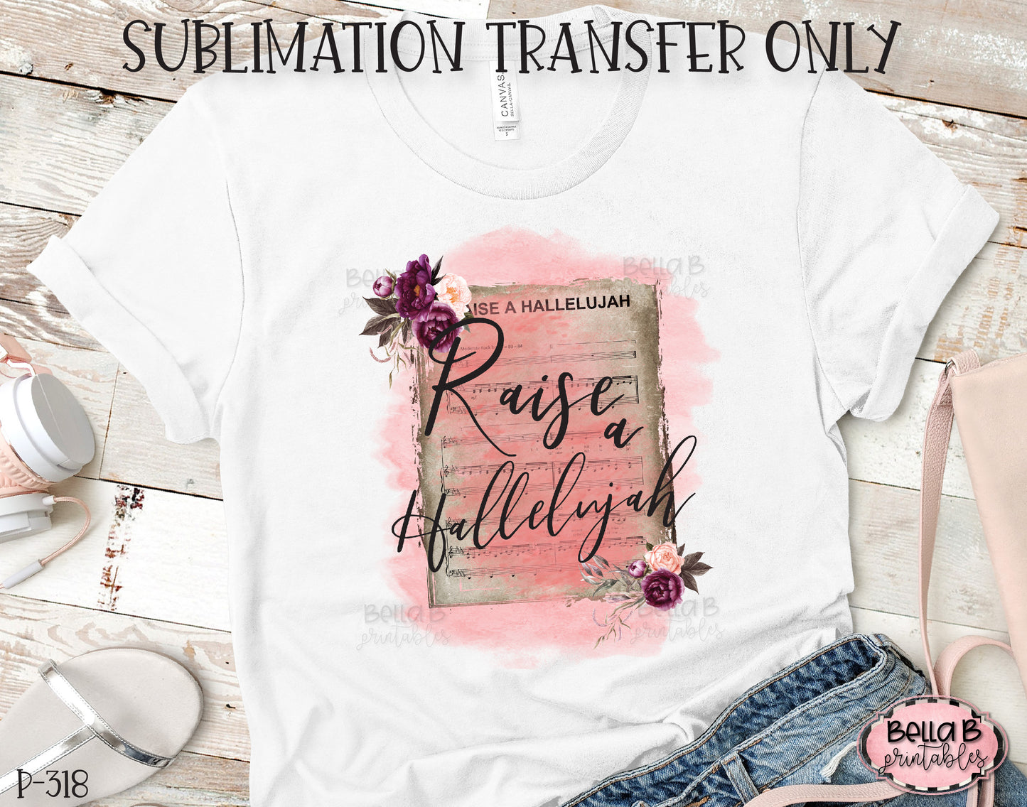 Raise A Hallelujah Sublimation Transfer, Ready To Press, Heat Press Transfer, Sublimation Print