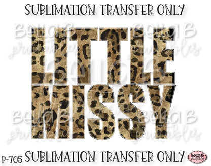 Leopard Print Little Missy Sublimation Transfer, Ready To Press, Heat Press Transfer, Sublimation Print
