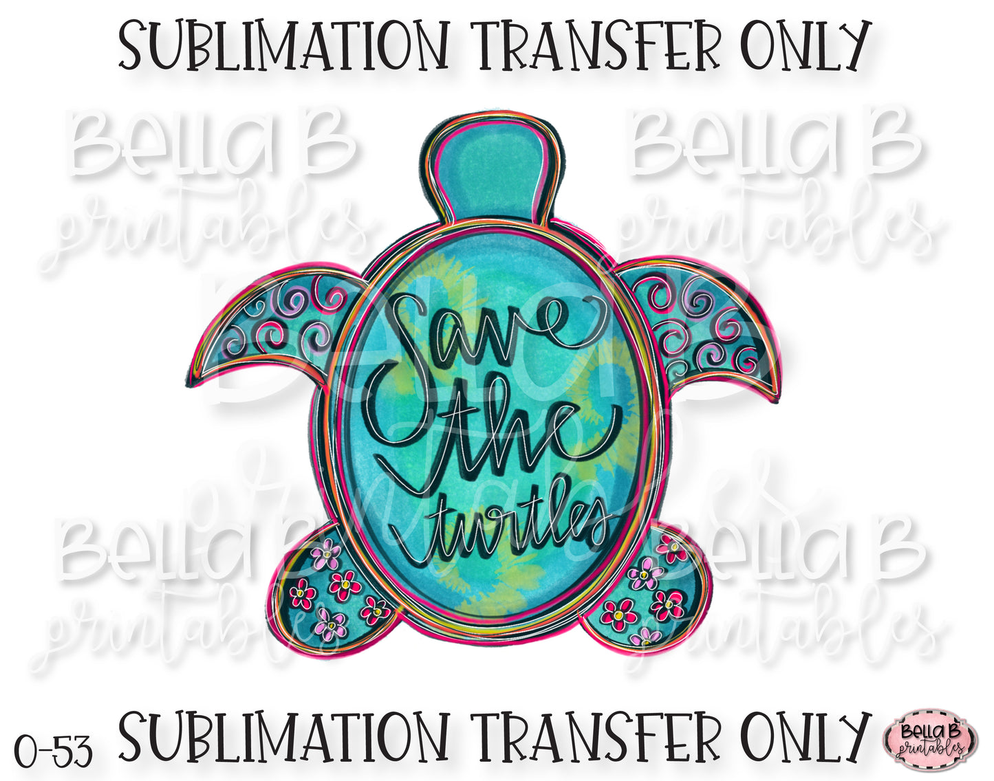 Save The Turtles Sublimation Transfer, Ready To Press, Heat Press Transfer, Sublimation Print