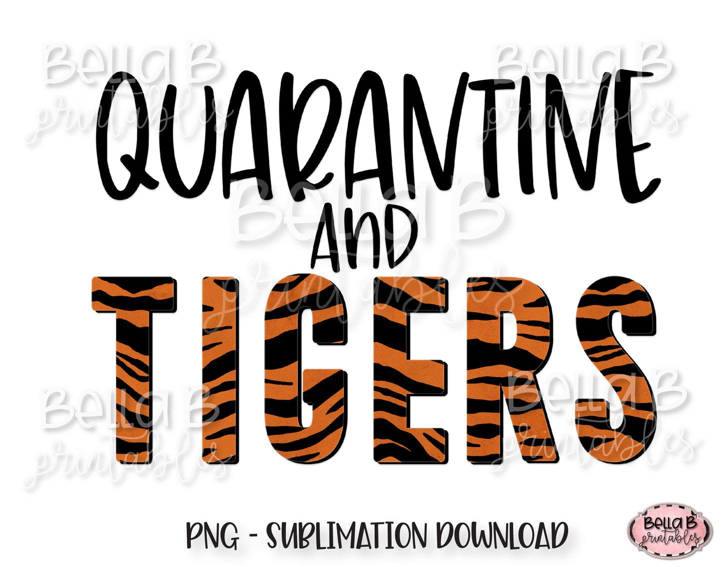 Quarantine and Tigers Sublimation Design