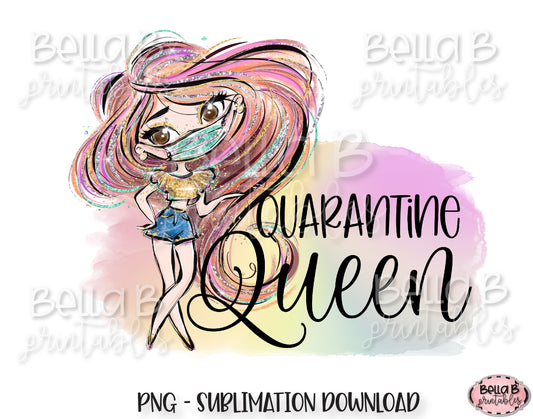 Funny Quarantine Sublimation Design, Quarantine Queen