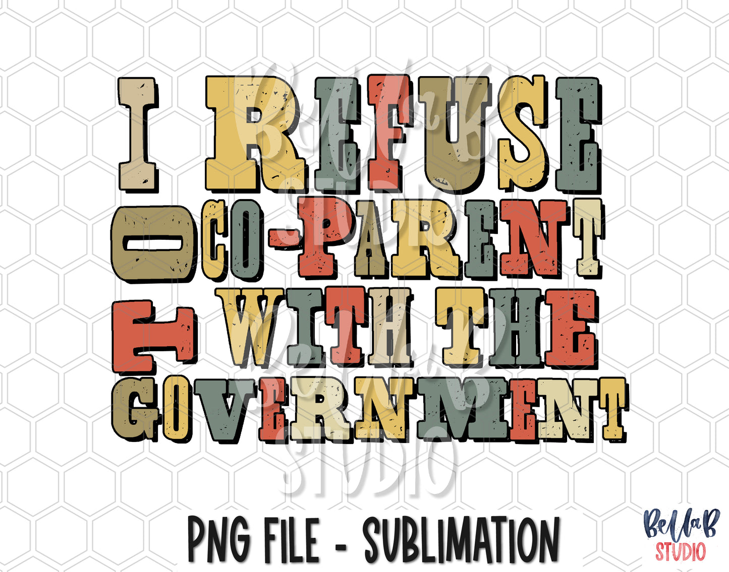 I Refuse To Co Parent With The Government Sublimation Design