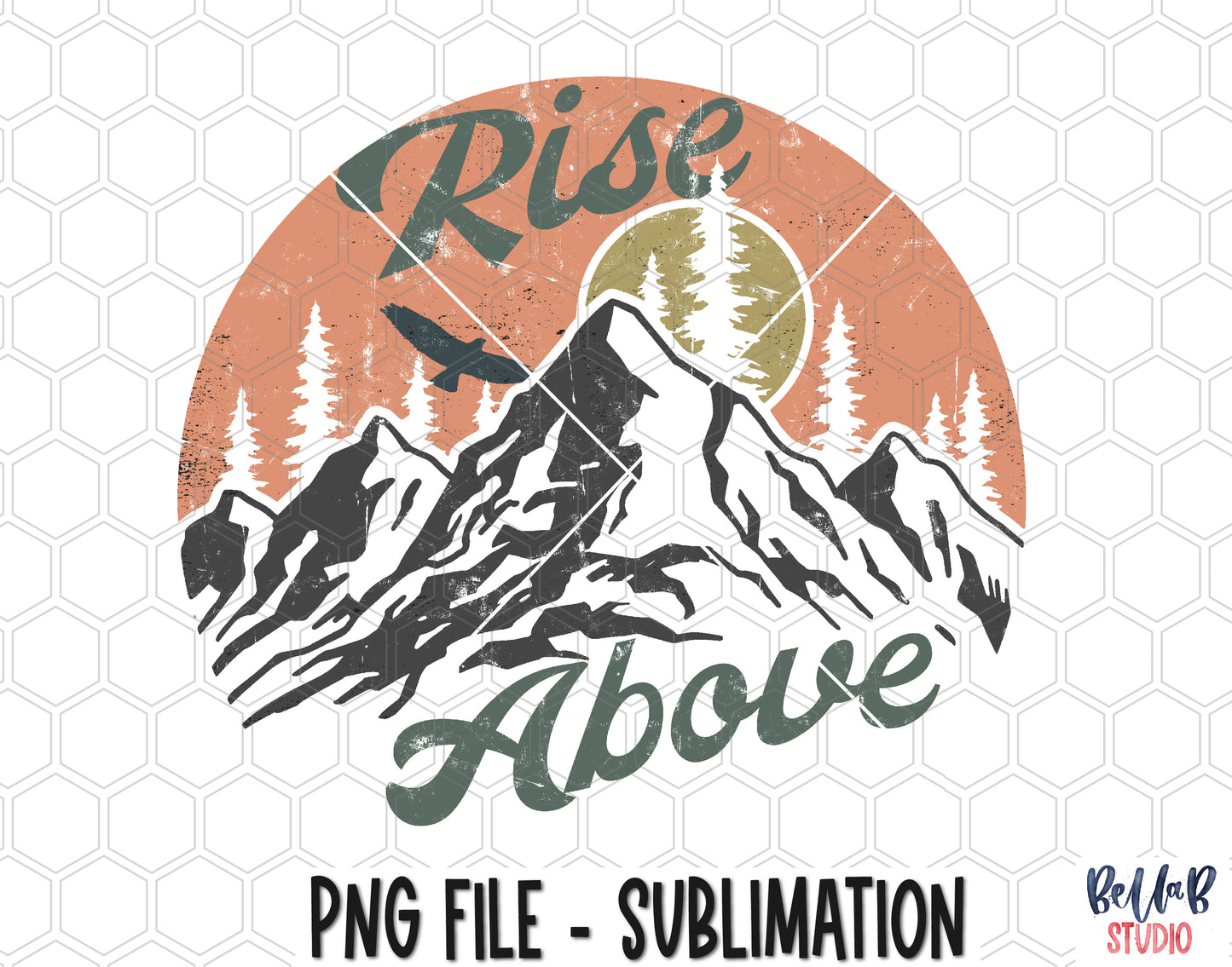 Rise Above- Vintage Mountains Sublimation Design