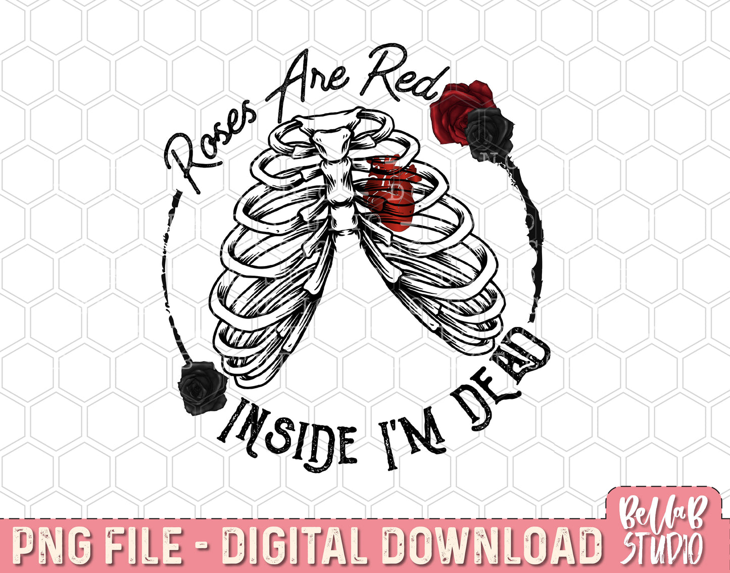 Roses Are Red Inside I'm Dead Sublimation Design