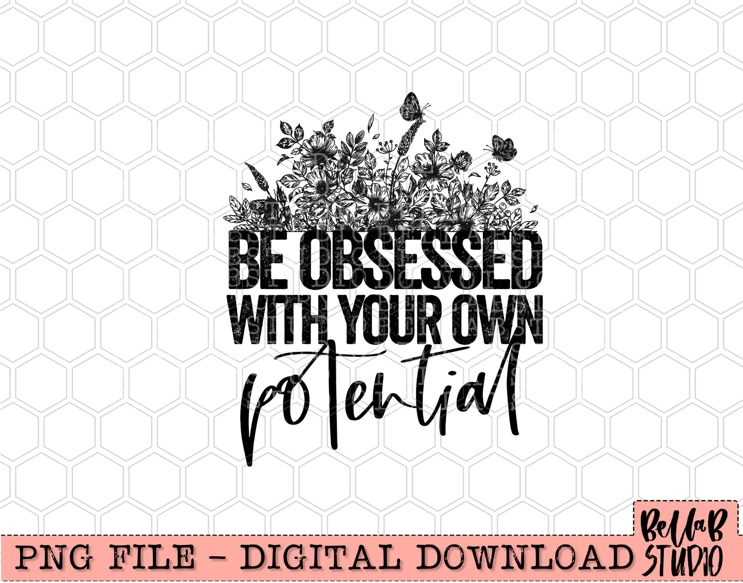 Be Obsessed With Your Own Potential PNG Design