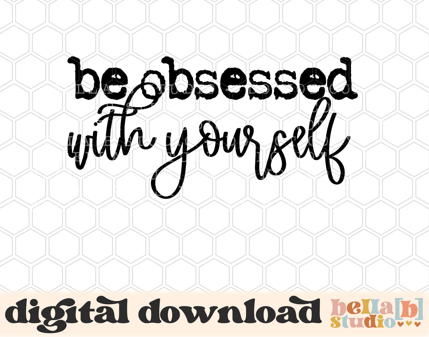 Be Obsessed With Yourself PNG Design