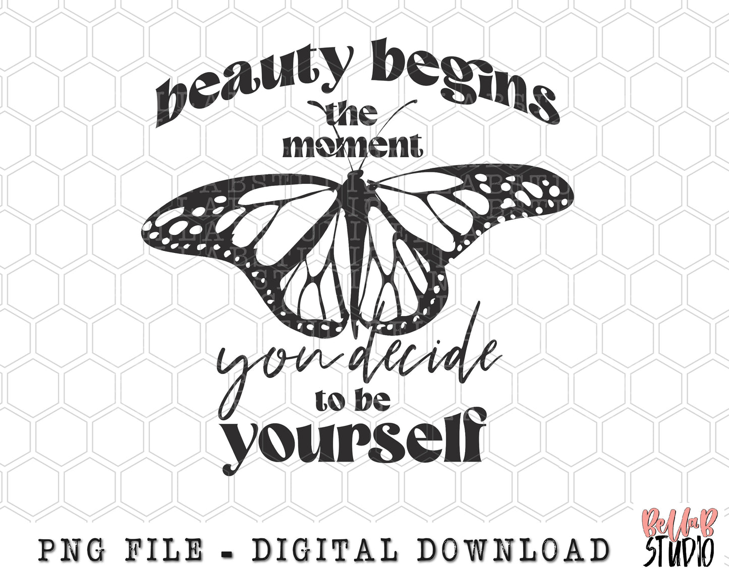 Beauty Begins The Moment You Decide To Be Yourself PNG Sublimation Design