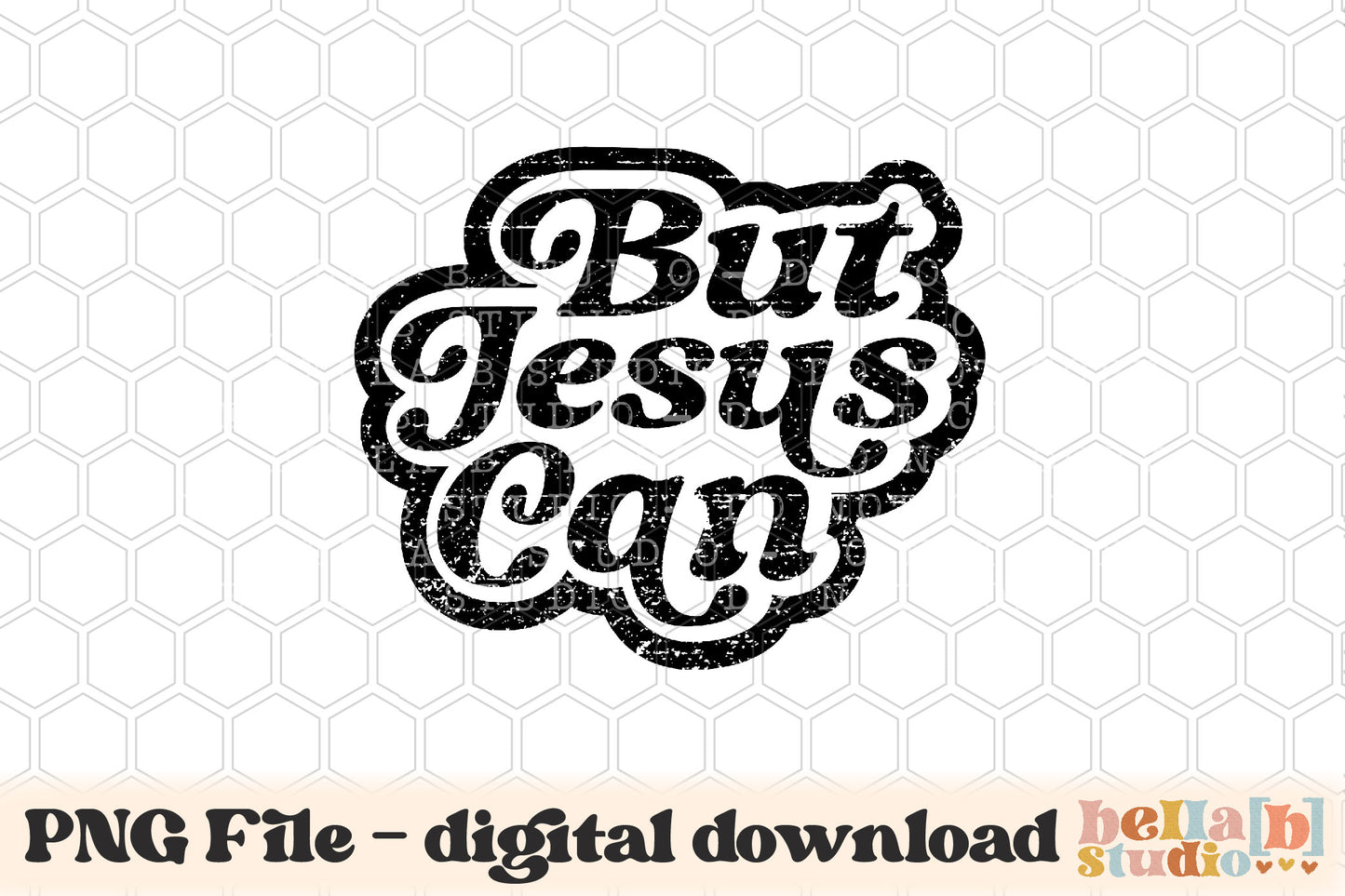 But Jesus Can PNG Design