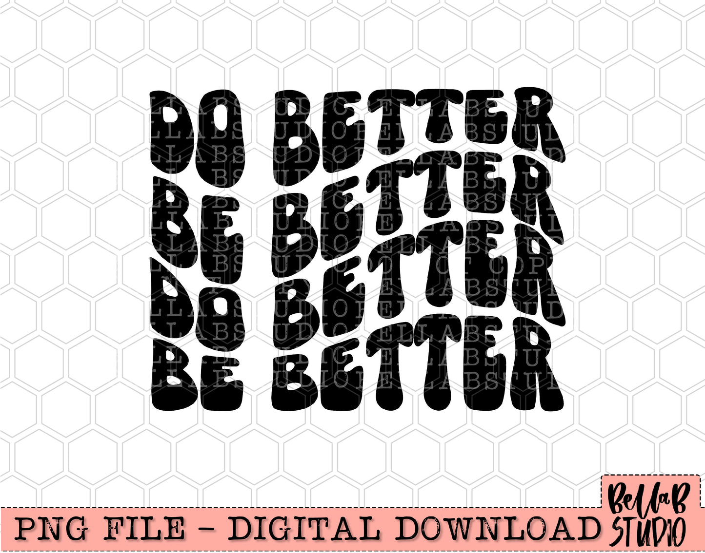 Do Better Be Better PNG Design