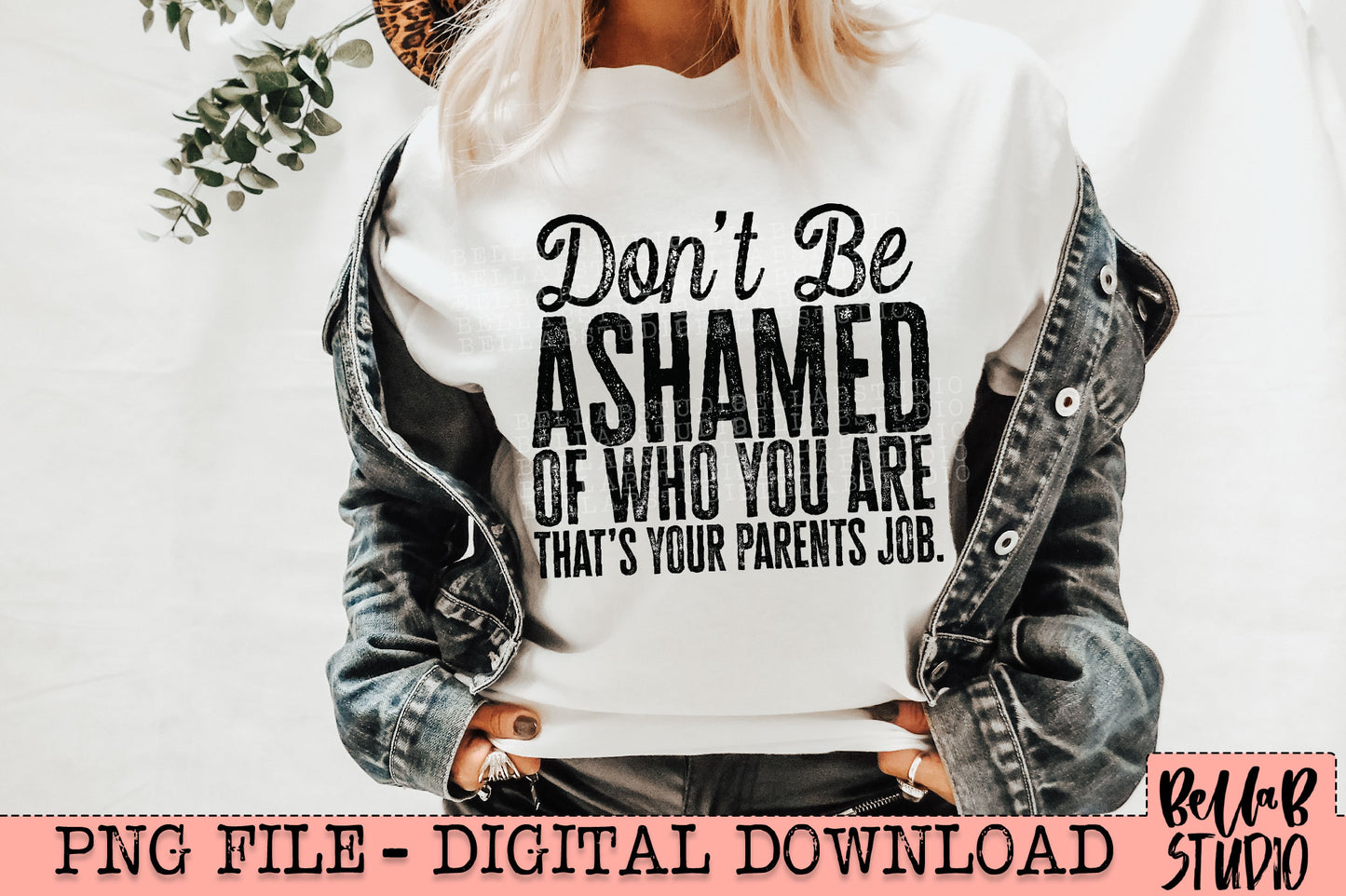 Don't Be Ashamed Of Who You Are PNG Design