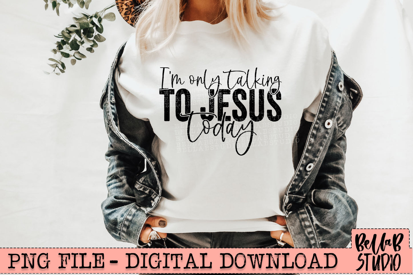 I'm Only Talking To Jesus Today PNG Sublimation Design
