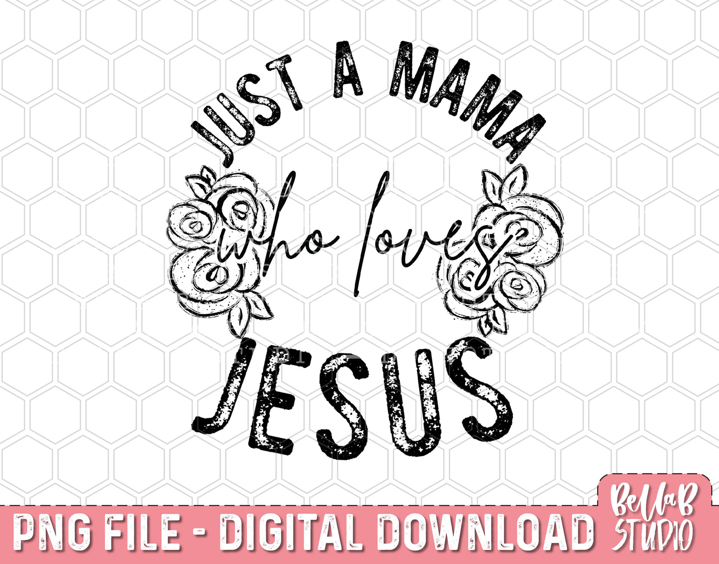 Just A Mama Who Loves Jesus PNG Design