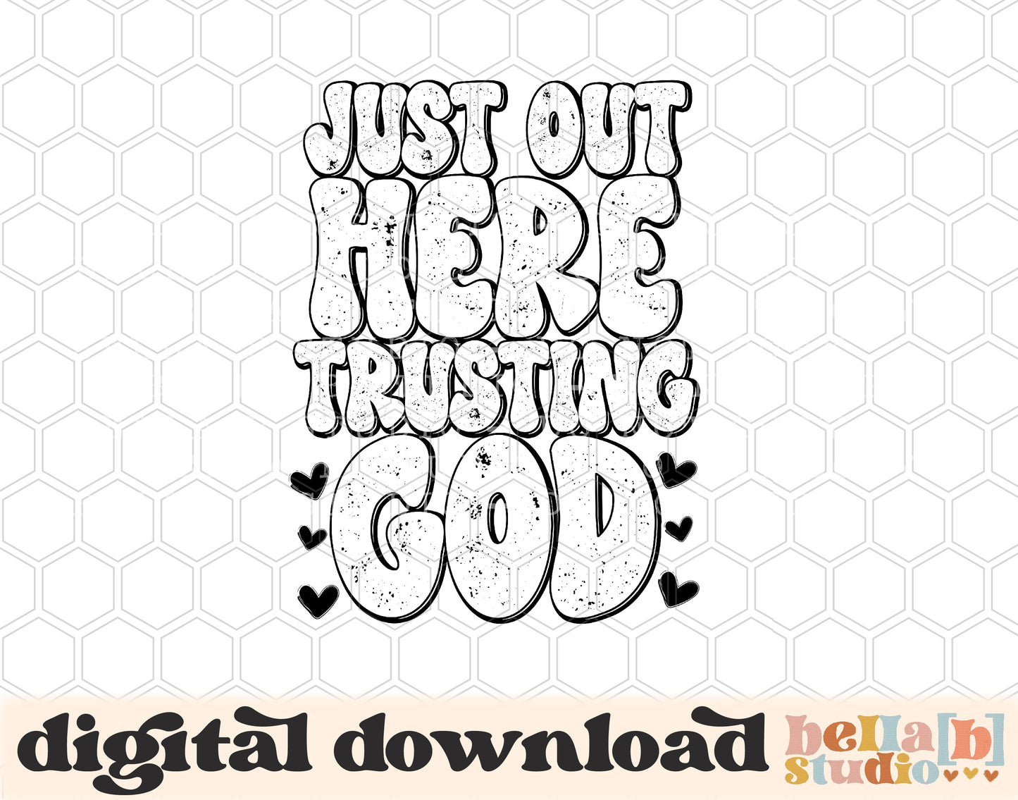 Just Out Here Trusting God PNG Design
