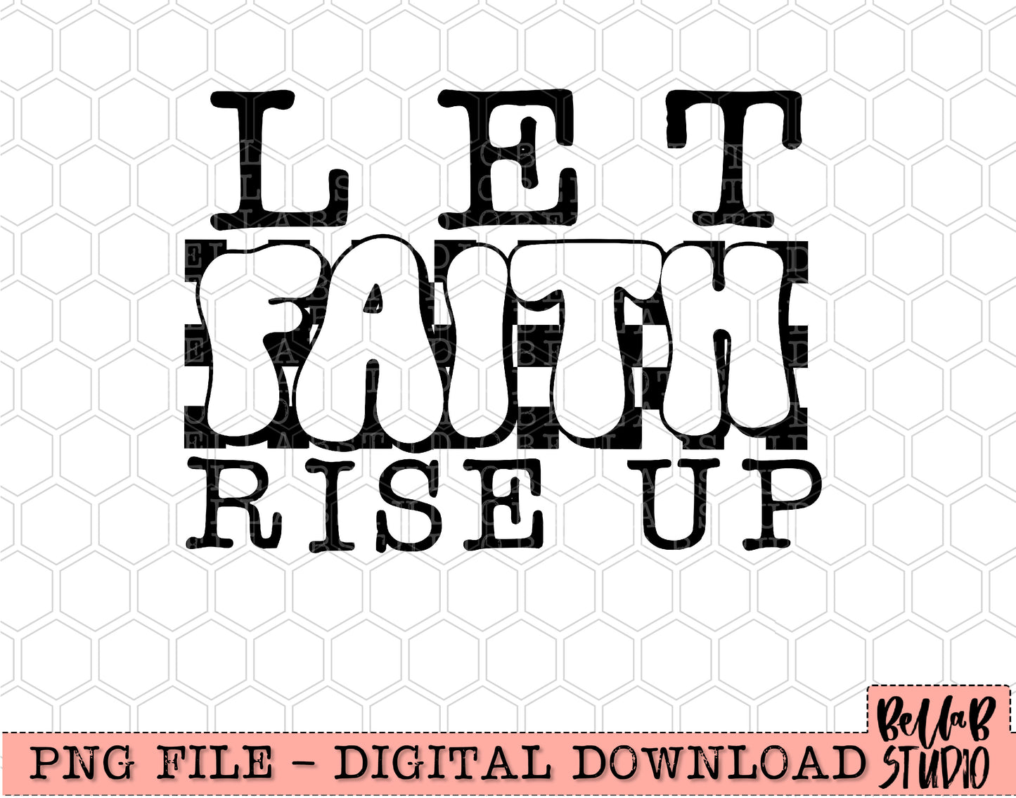 Let Faith Rise Up PNG Design