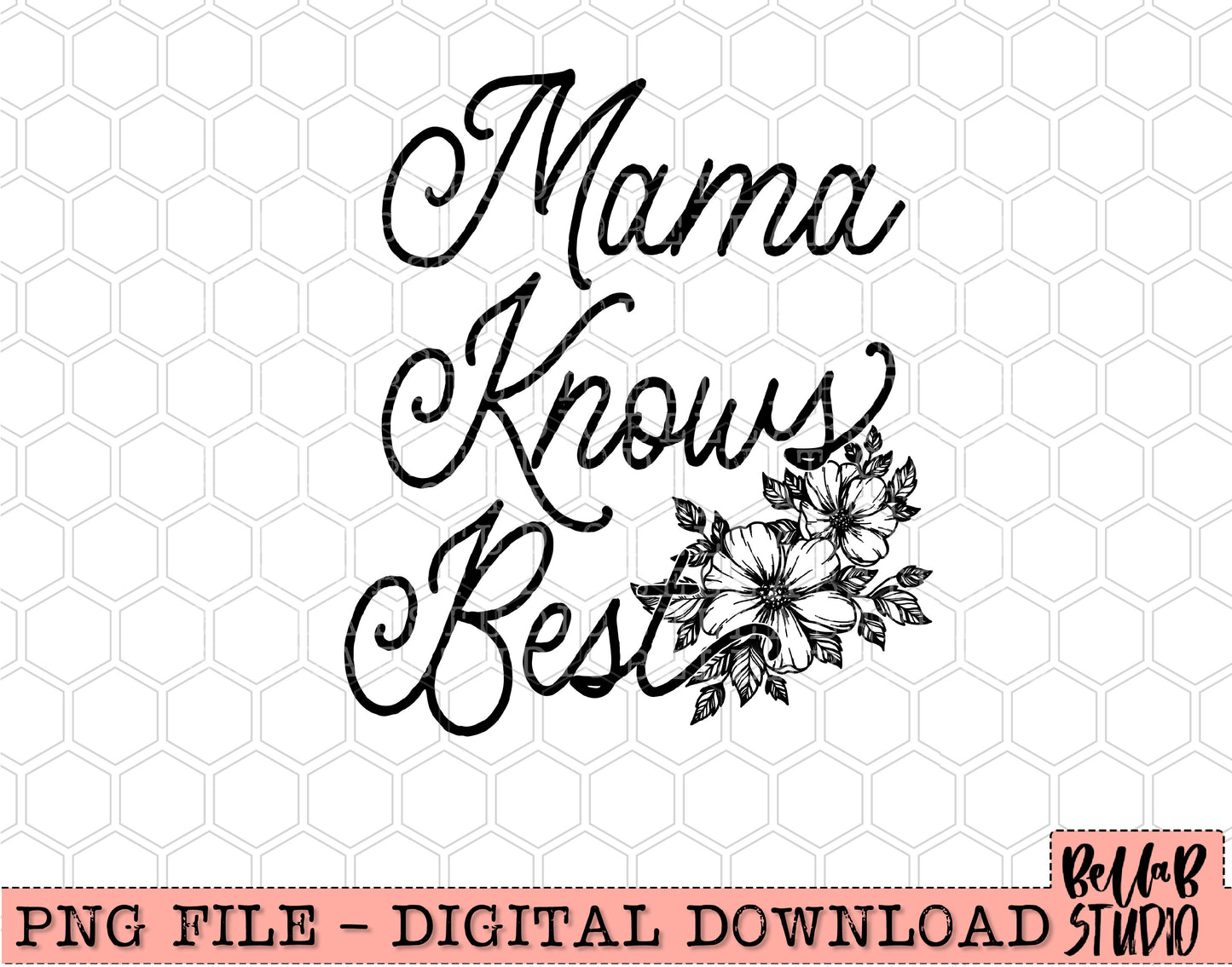 Mama Knows Best PNG Sublimation Design
