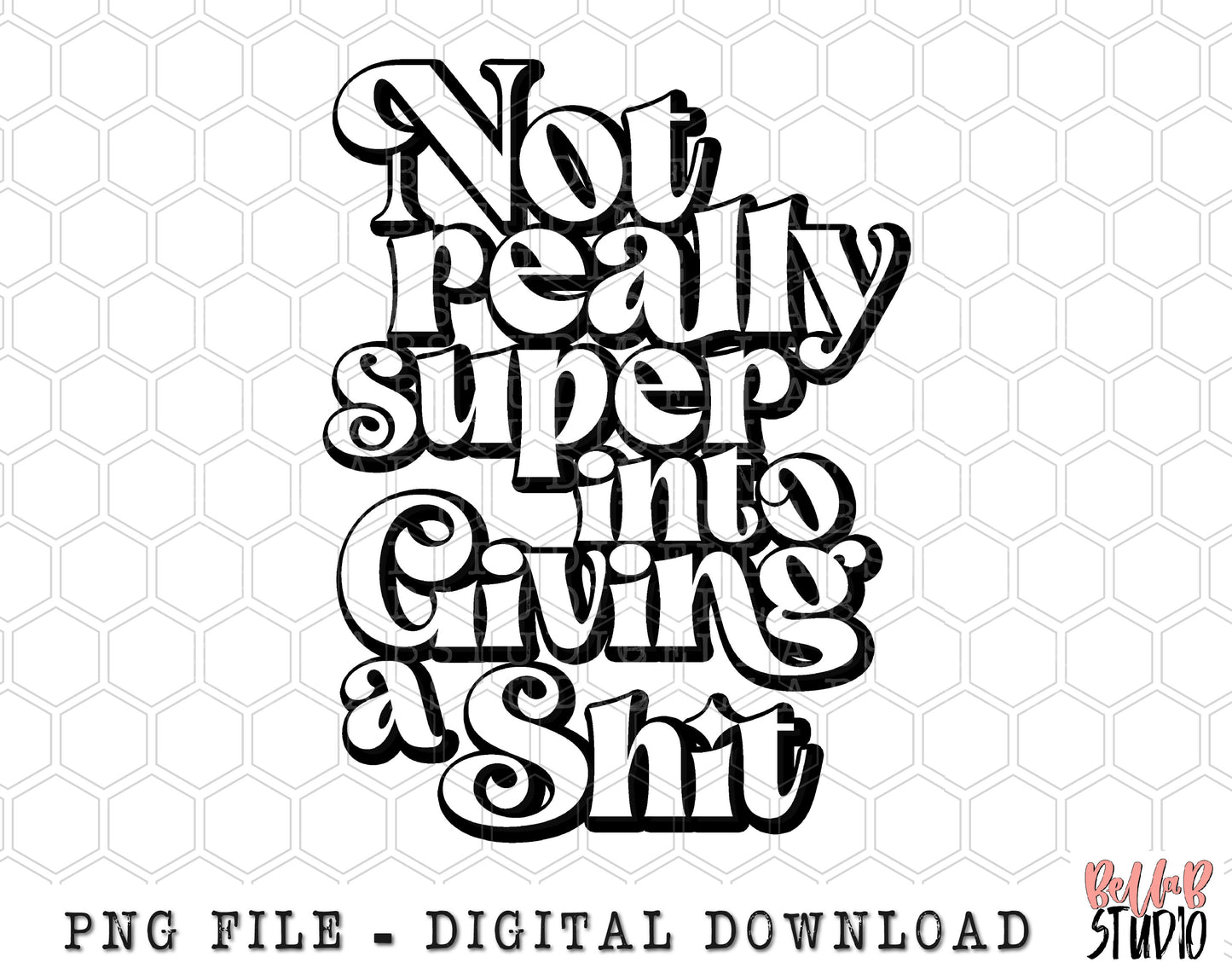 Not Really Super Into Giving A Shit PNG Sublimation Design